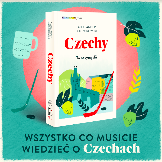 Premiera! „Czechy. To nevymysl” Aleksandra Kaczorowskiego